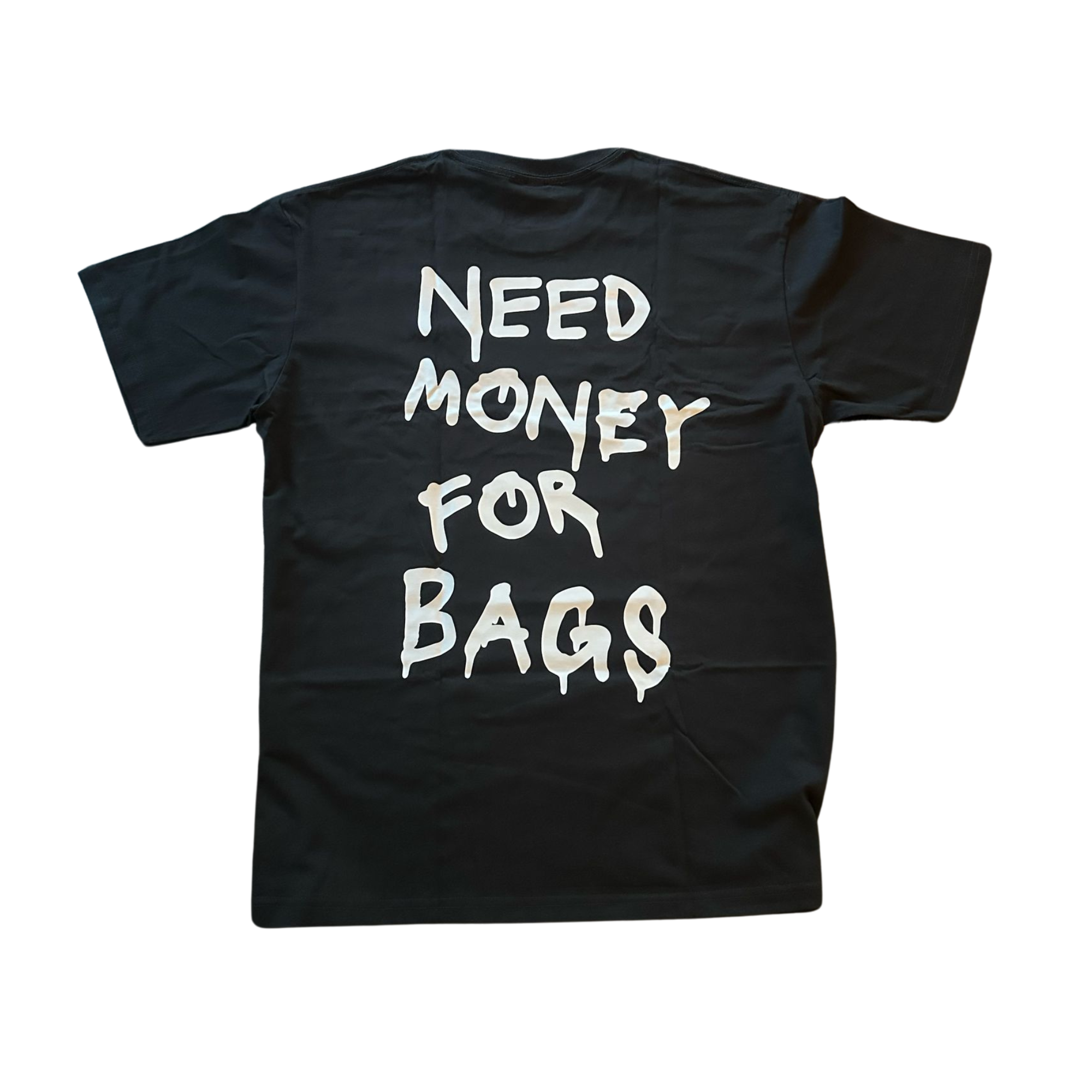 Need Money For Bags T-Shirt